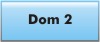 Dom 2